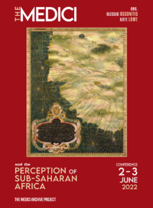 The Medici and the Perception Of Sub-Saharan Africa (Florence, 2-3 June 2022)