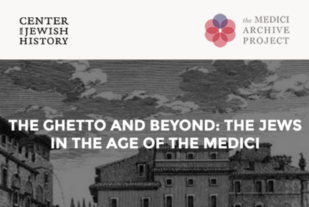 The Ghetto and Beyond: The Jews in the Age of the Medici (New York, 18-19 September 2016)