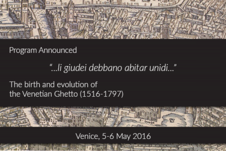 The Birth and Evolution of the Venetian Ghetto (1516-1797) (Venice, 6 May 2016)