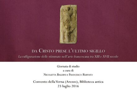 Da Cristo Prese l'Ultimo Sigillo: La raffigurazione delle stimmate nell'arte francescana tra XIII e XVII secolo (23 July 2016)