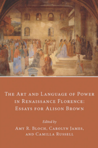 The Art and Language of Power in Renaissance Florence: Essays for Alison Brown (18 June 2019)